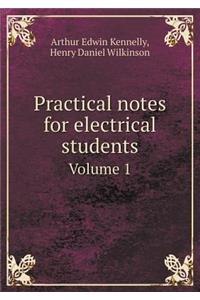 Practical Notes for Electrical Students Volume 1
