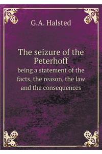 The Seizure of the Peterhoff Being a Statement of the Facts, the Reason, the Law and the Consequences