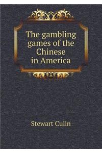 The Gambling Games of the Chinese in America