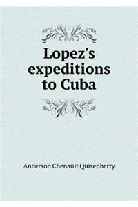 Lopez's Expeditions to Cuba