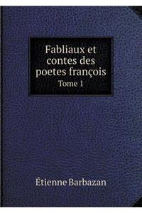 Fabliaux Et Contes Des Poetes François Tome 1