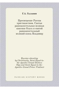 Russian Educating by Christianity. Saint Equal-To-The-Apostles Grand Duchess Olga and Saint Equal-To-The-Apostles Grand Prince Vladimir