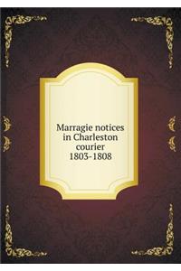 Marragie Notices in Charleston Courier 1803-1808
