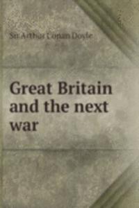 GREAT BRITAIN AND THE NEXT WAR