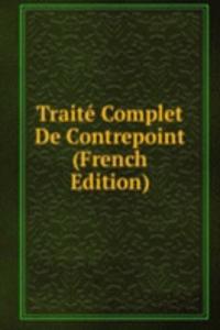 Traite Complet De Contrepoint (French Edition)