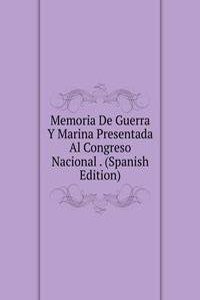 Memoria De Guerra Y Marina Presentada Al Congreso Nacional . (Spanish Edition)