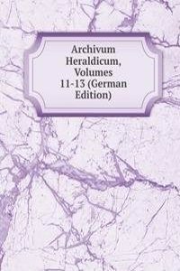 Archivum Heraldicum, Volumes 11-13 (German Edition)
