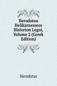 Herodotou Helikarnesseos Historion Logoi, Volume 2 (Greek Edition)