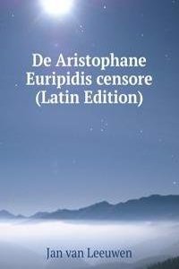 De Aristophane Euripidis censore (Latin Edition)