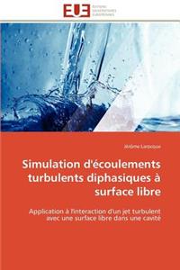 Simulation d'Écoulements Turbulents Diphasiques À Surface Libre