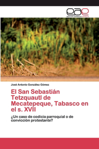 San Sebastián Tetzquautl de Mecatepeque, Tabasco en el s. XVII