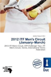 2012 Itf Men's Circuit (January-March)