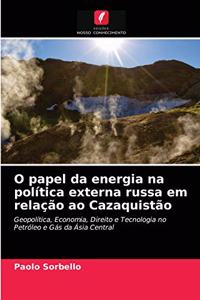 O papel da energia na política externa russa em relação ao Cazaquistão