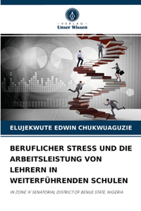 Beruflicher Stress Und Die Arbeitsleistung Von Lehrern in Weiterführenden Schulen