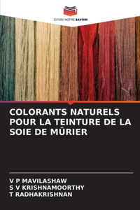 Colorants Naturels Pour La Teinture de la Soie de Mûrier