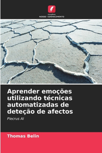 Aprender emoções utilizando técnicas automatizadas de deteção de afectos