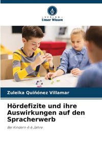 Hördefizite und ihre Auswirkungen auf den Spracherwerb