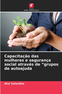 Capacitação das mulheres e segurança social através de 