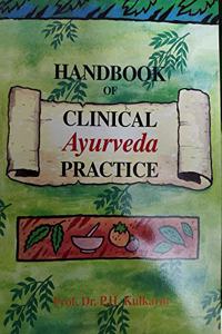 Handbook Of Clinical Ayurveda Practice