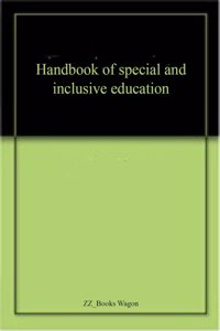 Handbook of special and inclusive education