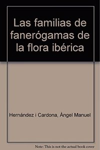 Las familias de fanerogamas de la flora iberica