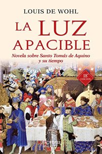 La luz apacible: Novela sobre Santo Tomas de Aquino y su tiempo