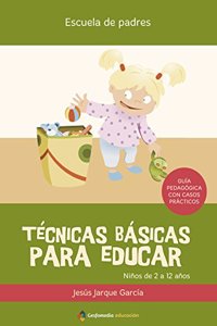 Tecnicas basica para educar