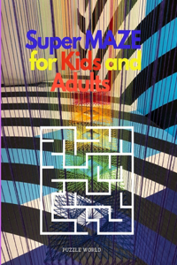 Super Maze for Kids and Adults