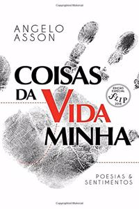 Coisas da vida... minha: Poesias e sentimentos