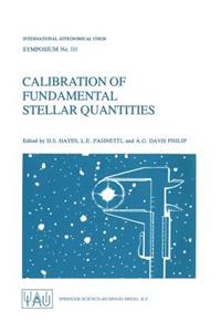 Calibration of Fundamental Stellar Quantities