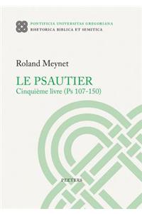 Le Psautier. Cinquieme Livre (PS 107-150)