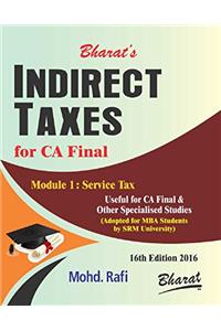 INDIRECT TAXES (For CA Final) in 2 Modules - Module 1: Service Tax; Module 2: Central Excise, Customs, FTP & Comprehensive Issues