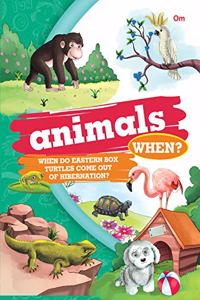 Encyclopedia: Animals When? (Questions and Answers)