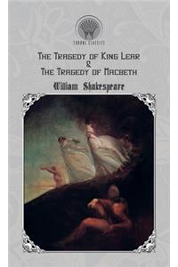 The Tragedy of King Lear & The Tragedy of Macbeth