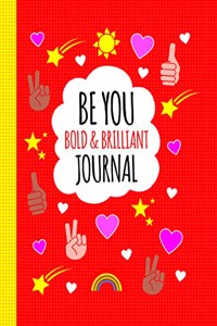 Be Bright, be Bold, be You