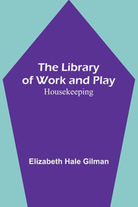 Library of Work and Play: Housekeeping