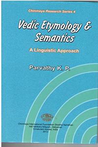Vedic etymology and semantics : a linguistic approach