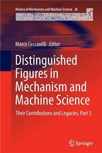 Distinguished Figures in Mechanism and Machine Science