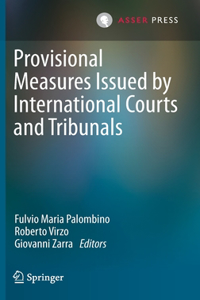 Provisional Measures Issued by International Courts and Tribunals