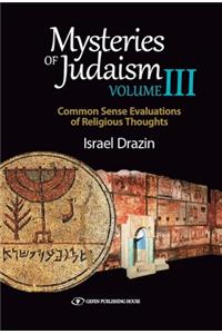 Mysteries of Judaism III
