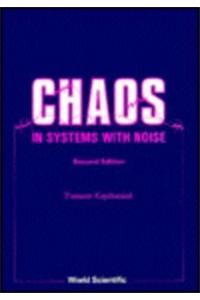 Chaos in Systems with Noise (2nd Edition)