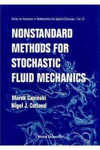 Nonstandard Methods for Stochastic Fluid Mechanics