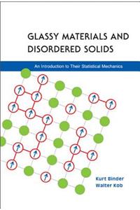 Glassy Materials and Disordered Solids: An Introduction to Their Statistical Mechanics