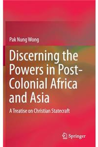 Discerning the Powers in Post-Colonial Africa and Asia