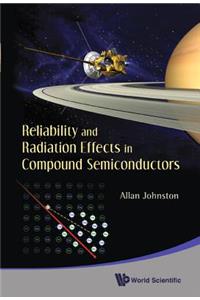 Reliability and Radiation Effects in Compound Semiconductors