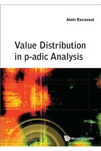 Value Distribution in P-Adic Analysis