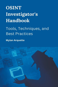 OSINT Investigator's Handbook