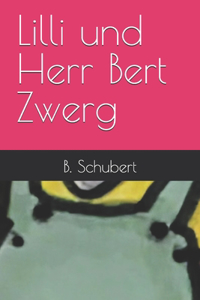 Lilli und Herr Bert Zwerg