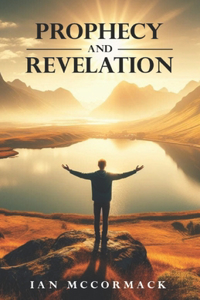 Prophecy and Revelation