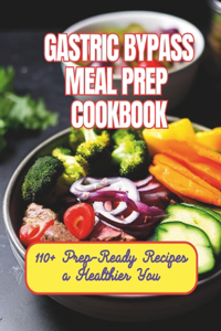 Gastric Bypass Meal Prep Cookbook